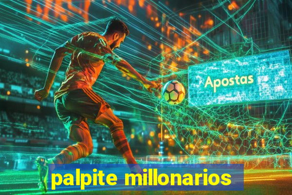 palpite millonarios